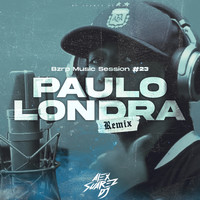 Alex Suarez DJ - Bzrp Music Sessions #23 (Paulo Londra Remix)