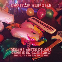 Capitán Sunrise - Bésame antes de que cambie el gobierno (Remix)