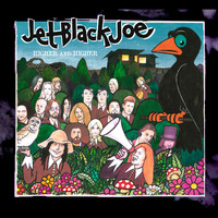Jet Black Joe - Higher And Higher