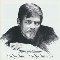 Vilhjálmur Vilhjálmsson - Dans gleðinnar