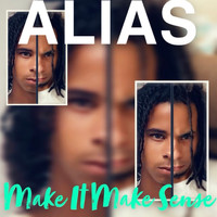 Alias - Make It Make Sense (Explicit)