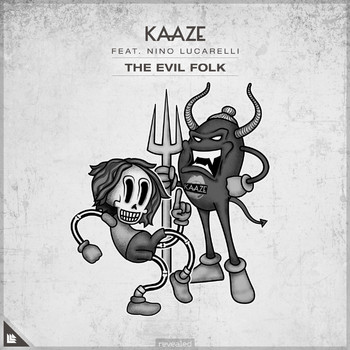 KAAZE featuring Nino Lucarelli - The Evil Folk