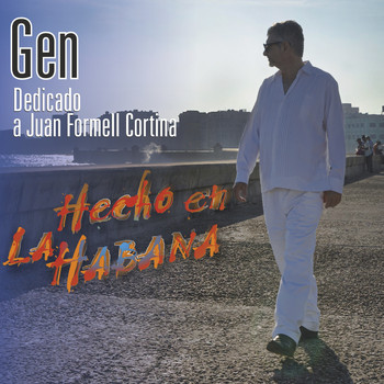 Gen - Hecho en la Habana. Dedicado a Juan Formell Cortina