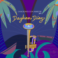 Dayhan Díaz - Canciones Con Amigos (Vol. 2)
