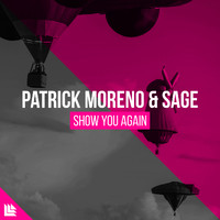 Patrick Moreno featuring Sage - Show You Again