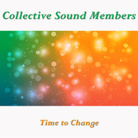 Collective Sound Members - Time to Change