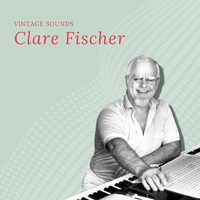 Clare Fischer - Clare Fischer - Vintage Sounds