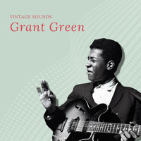 Grant Green - Grant Green - Vintage Sounds