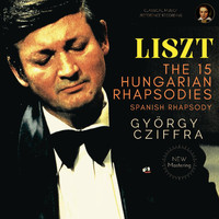 György Cziffra - Liszt: The 15 Hungarian Rhapsodies, Spanish Rhapsody