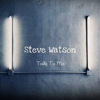 Steve Watson - Talk To Me