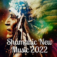Various Artists - Shamanic New Music 2022