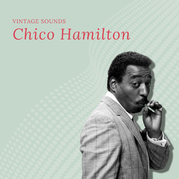 Chico Hamilton - Chico Hamilton - Vintage Sounds
