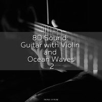 Thomas Skymund - 8D Sound: Guitar with Violin and Ocean Waves 2