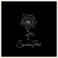 Roses & Revolutions - Something Real