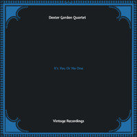 Dexter Gordon Quartet - It's You Or No One (Hq remastered)
