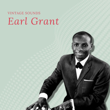 Earl Grant - Earl Grant - Vintage Sounds