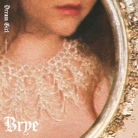 Brye - Dream Girl (Explicit)