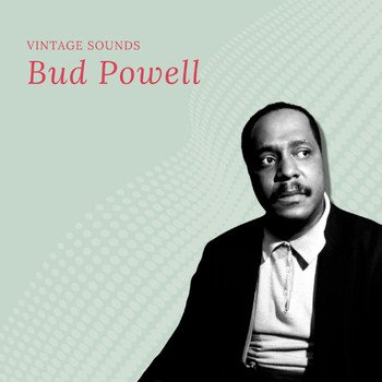 Bud Powell - Bud Powell - Vintage Sounds