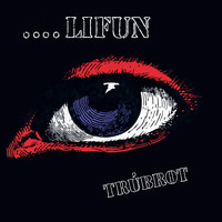 Trúbrot - ...lifun