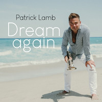 Patrick Lamb - Dream Again