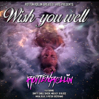 Rotten Rollin - Wish You Well