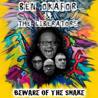 Ben Okafor & The Liberators - Beware of the Snake