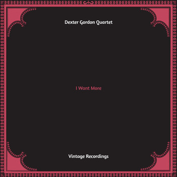 Dexter Gordon Quartet - I Want More (Hq remastered)