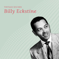 Billy Eckstine - Billy Eckstine - Vintage Sounds