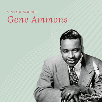 Gene Ammons - Gene Ammons - Vintage Sounds