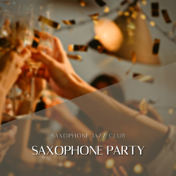 Saxophone Jazz Club - Saxophone Party