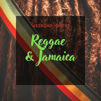 Reggae & Jamaica - Weekend Ghost