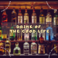 Maleo Mélange - Drink Of The Good Life