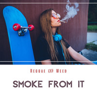 Reggae & Weed - Smoke From It