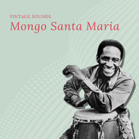 Mongo Santa Maria - Mongo Santa Maria - Vintage Sounds