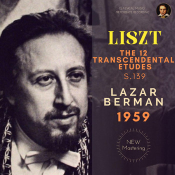 Lazar Berman - Liszt by Lazar Berman: The 12 Transcendental Etudes
