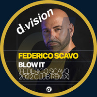 federico scavo - Blow It (Federico Scavo 2022 Club Remix)