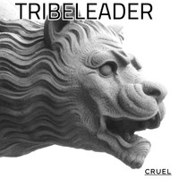 Tribeleader - CRUEL