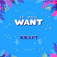 KRAFT - If You Want