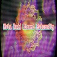 Radd - Meta Radd Risen: Returnity
