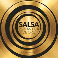 Eddie Santiago - Salsa Romántica de Oro