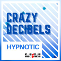 Crazy Decibels - Hypnotic
