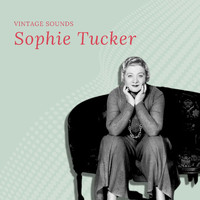 Sophie Tucker - Sophie Tucker - Vintage Sounds