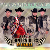 Contenibles De Sinaloa - Te Devuelvo Tu Amor