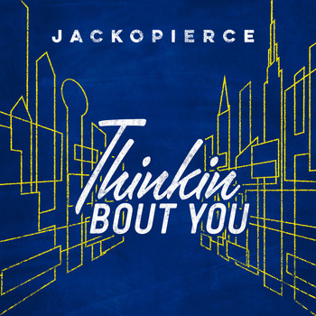 Jackopierce - Thinkin Bout You