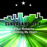 Paul Roberts - Breaking My Heart