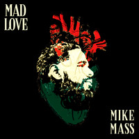 Mike Mass - Mad Love (Explicit)