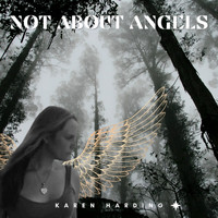 Karen Harding - Not About Angels