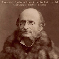 Ernest Ansermet, L'Orchestre de la Suisse Romande - Ansermet Conducts Bizet, Offenbach and Hérold