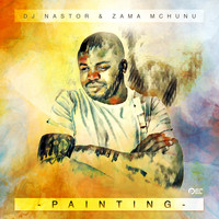 Dj Nastor - Painting (feat. Zama Mchunu) (feat. Zama Mchunu)