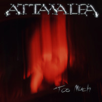 Attawalpa - Too Much